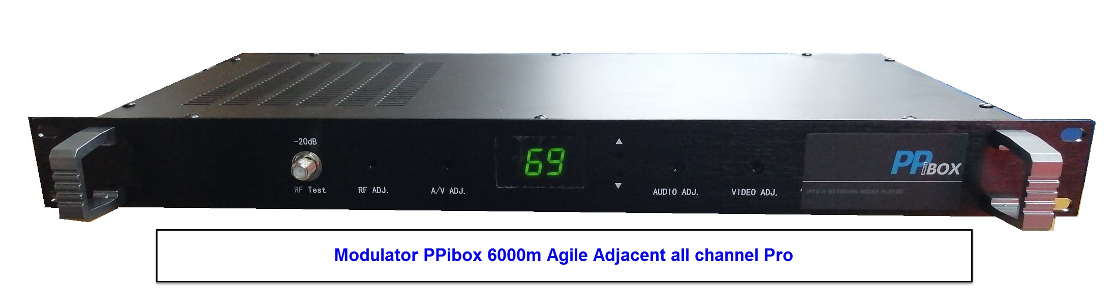 Modulator PPibox 6000m Agile Adjacent all channel Pro เหมาะสำหรับงาน ระบบห้องส่ง สามารถปรับ สัญญาณ out put ได้ทุกย่านความถี่