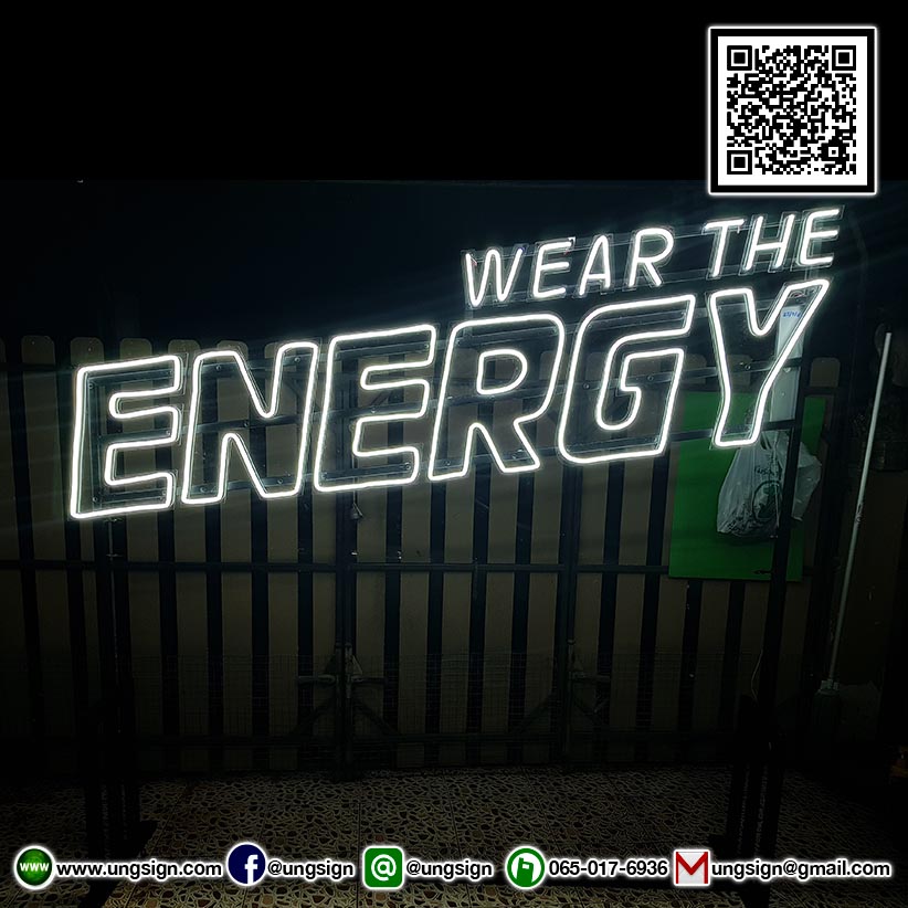 ป้ายไฟ นีออนเฟรค NeonFlex "WEAR THE ENERGY" ไฟสีขาว ติดลงบนอะคริลิคใส รับผลิตตามรูปแบบที่ต้องการ